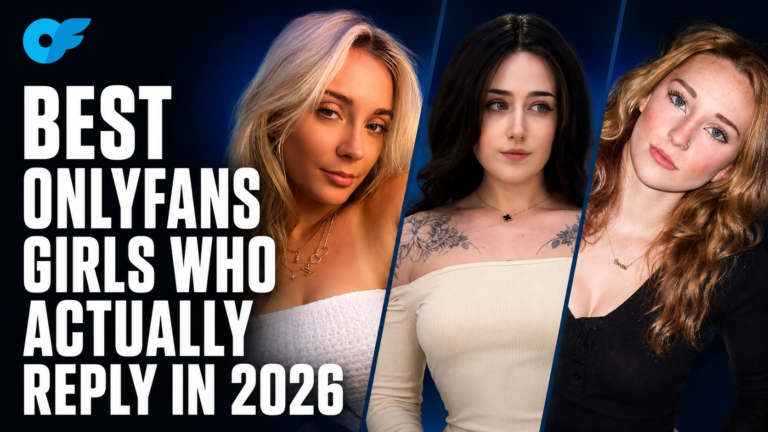 Best OnlyFans Girls Who Actually Reply in 2026
