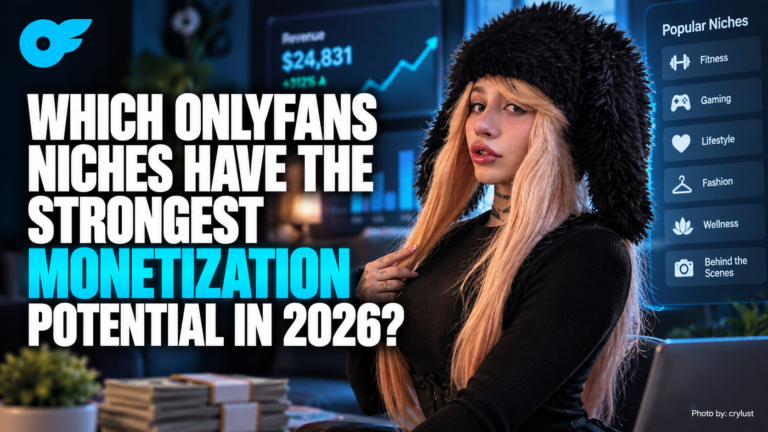 Which OnlyFans Niches Have the Strongest Monetization Potential in 2026?