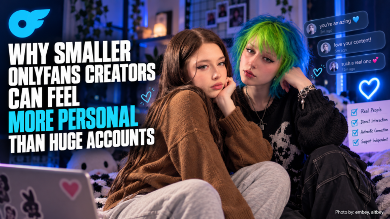 Why Smaller OnlyFans Creators Can Feel More Personal Than Huge Accounts